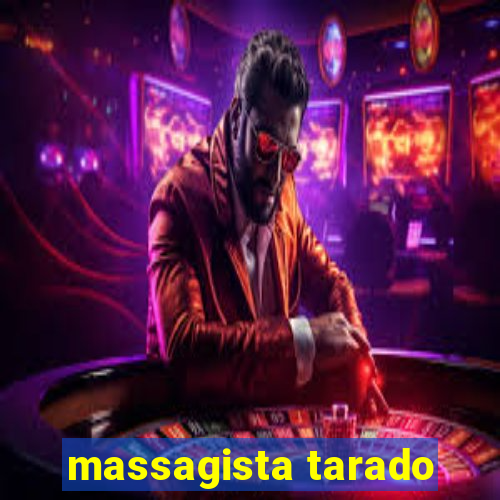 massagista tarado